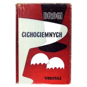 DROGI cichociemnych. Opowiadania zebrane i opracowane przez Koło Spadochroniarzy Armii Krajowej. Londyn [cop. 1972]...