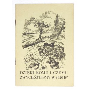 [DRZEWIECKI Jan] - Dzięki komu i czemu zwyciężyliśmy w 1920 r.? [Warszawa 1936]. Wojsk. Instytut Naukowo-Wyd. 16d,...