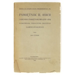 GAWROŃSKI Franciszek Salezy - Pamiętnik r. 1830/31 i Kronika pamiętnikowa (1787-1831) pułkownika ... Wyd....