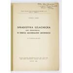 HAISIG Marian - Sfragistyka szlachecka w świetle archiwaliów lwowskich. (Z 9 tablicami pieczęci)....