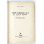 BOCQUET Władysław - Przez Morze Czerwone ku gettom Europy. Powstanie i dzieje narodu żydowskiego. Warszawa [cop. 1942]. ...