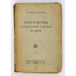 GAWROŃSKI Fr[anciszek] Rawita - Żydzi w historji i literaturze ludowej na Rusi. Warszawa [1923]. Gebethner i Wolff....