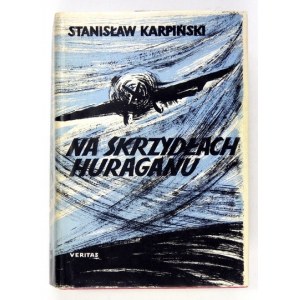 KARPIŃSKI Stanisław - Na skrzydłach huraganu. T. 1-4. London 1976-1977. Veritas. 16d, s. 328, tabl. 4; [329]-651, [3]...