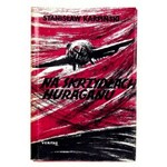 KARPIŃSKI Stanisław - Na skrzydłach huraganu. T. 1-4. London 1976-1977. Veritas. 16d, s. 328, tabl. 4; [329]-651, [3]...