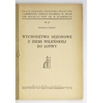 KOPEĆ Bohdan - Wychodźtwo sezonowe z Ziemi Wileńskiej do Łotwy. Wilno 1938. Zakł. Graficzne Znicz. 8, s. VIII,...