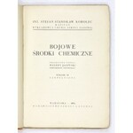 KOROLEC Stefan Stanisław - Bojowe środki chemiczne. Przedmowę napisał Walery Jasiński. Wyd....