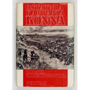 KRZECZUNOWICZ Kornel - Ostatnia kampania konna. Działania jazdy polskiej przeciw Armii Konnej Budiennego w 1920 roku. Pr...