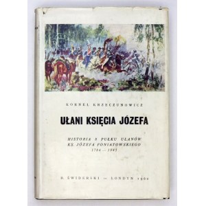 KRZECZUNOWICZ Kornel - Ułani księcia Józefa. Historia 8 Pułku Ułanów ks. Józefa Poniatowskiego 1784-1945....