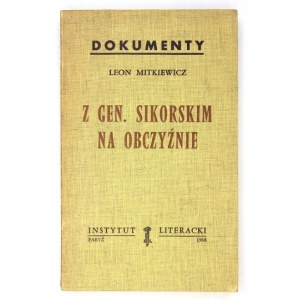 MITKIEWICZ Leon - Z gen. Sikorskim na obczyźnie. Paryż 1968. Instytut Literacki. 8, s. 398. brosz. Biblioteka Kultury,...