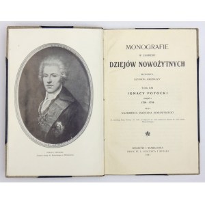 MORAWSKI Kazimierz Maryan - Ignacy Potocki. Cz.1: 1750-1788. Kraków-Warszawa 1911. Druk. W. L. Anczyca i Sp. 8, s....