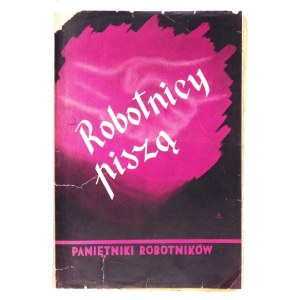 MYSŁAKOWSKI Zygmunt, GROSS Feliks - Robotnicy piszą. Pamiętniki robotników. Studium wstępne. Kraków 1938....