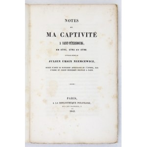 NIEMCEWICZ Julien Ursin - Notes sur ma captivité a Saint-Pétersbourg, en 1794, 1795 et 1796. Ouvrage inédit de .....