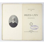 OKULICZ Stefan - Przed laty. Wspomnienia. Kraków 1910. Nakł. autora. 8, s. [4], 89, tabl. 2....