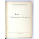 POLSKA w krajobrazie i zabytkach. T. 1-2. Warszawa 1930. Wyd. T. Złotnickiego. 4, s. XLVII, [7], 17-140, 312; 137, [1], ...