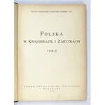 POLSKA w krajobrazie i zabytkach. T. 1-2. Warszawa 1930. Wyd. T. Złotnickiego. 4, s. XLVII, [7], 17-140, 312; 137, [1], ...