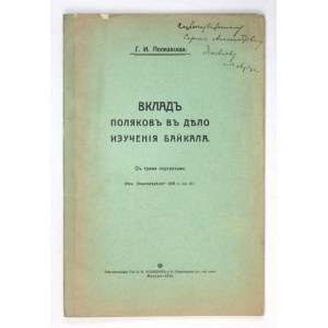 POPLAVSKAJA G[enrika] I. - Vklad poljakov v delo izučenija Bajkala. S tremja portretami. Moskva 1915....