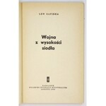 SAPIEHA Lew - Wojna z wysokości siodła. Londyn 1965. Polska Fundacja Kulturalna. 16d, s. 159, [1]....