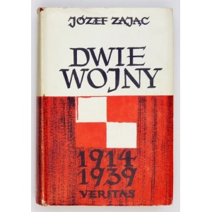 ZAJĄC Józef - Dwie wojny. Mój udział w wojnie o niepodległość i w obronie powietrznej Polski. [T. 1]....