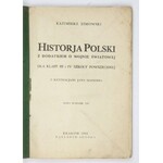 ZIMOWSKI Kazimierz - Historja Polski z dodatkiem o wojnie światowej. Dla klasy II i IV szkoły powszechnej. Z ilustracjam...