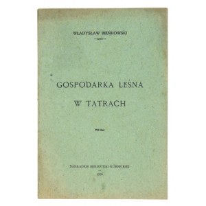 BIEŃKOWSKI Władysław - Gospodarka leśna w Tatrach. Kórnik 1925. Bibliot. Kórnicka. 16d, s. 28....