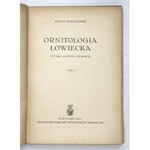 DOMANIEWSKI Janusz - Ornitologia łowiecka. (Ptaki łowne Europy). T. 1-3. Warszawa 1951-1952. PZWS. 4, s. 231; 224;...