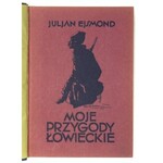 EJSMOND Juljan - Moje przygody łowieckie. Z ilustracjami Kamila Mackiewicza. Poznań [1929]. Księg. św. Wojciecha. 8,...