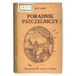 LORENZ Józef - Praktyczny poradnik pszczelniczy zawierający najważniejsze wskazówki hodowli pszczół. Kraków 1916. Red. ...