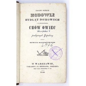 OCZAPOWSKI Michał - Zasady ogólne hodowli bydląt domowych a w szczególności chowu owiec, dla pożytku praktycznych Gospod...