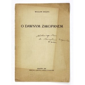 ANCZYC W. - O dawnym Zakopanem. Z dedykacją autora. 1938.