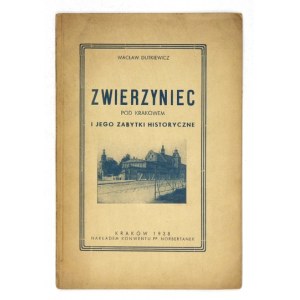 DUTKIEWICZ Wacław - Zwierzyniec pod Krakowem i jego zabytki historyczne. Kraków 1938. Nakł. Konwentu pp. Norbertanek....