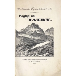 ELJASZ-RADZIKOWSKI Stanisław - Pogląd na Tatry. Wyd. II przerobione i rozszerzone. Kraków 1896. Nakł. autora. 16d,...