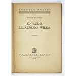 HULEWICZ Witold - Gniazdo żelaznego wilka. Z 15 rycinami. Lwów-Warszawa 1936. Książnica-Atlas. 8, s. 70, [2], tabl....