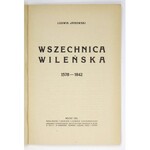 JANOWSKI Ludwik - Wszechnica wileńska 1578-1842. Wilno 1921. L. Chomiński. 8, s. VI, 60, [1]....