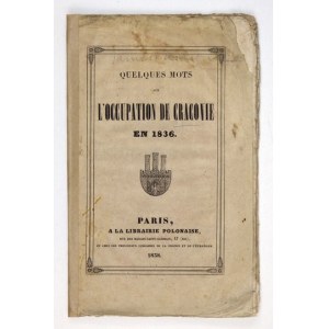 JANUSZEWICZ Teofil - Quelques mots sur l&#39;occupation de Cracovie en 1836. Strasbourg 1838. Imprim. de G....