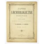 JAŻDŻEWSKI Wł[adysław], ERZEPKI B[olesław] - Zapiski archeologiczne poznańskie, wydawane przez Komisyą Archeologiczną To...