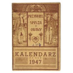 [KALENDARZ]. Przyjaciel Spisza i Orawy. Kalendarz na rok 1947. Kraków. Związek Spiszaków i Orawiaków. 8, s. 100....