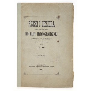 [KOPERNICKI Walery] - Rzeki i jeziora. Tekst objaśniający do mapy hydrograficznej dawnej Słowiańszczyzny części północno...