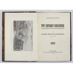 KRAUSHAR Alexander - Typy i oryginały warszawskie z odleglejszej i mniej odległej przeszłości. [T.]...