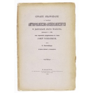 OSSOWSKI G[otfryd] - Czwarte sprawozdanie z badań antropologiczno-archeologicznych w jaskiniach okolic Krakowa, dokonany...