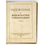 PRZEWODNIK po województwie tarnopolskiem. Z mapą. Tarnopol 1928. Wojewódzkie Towarzystwo Turystyczno-Krajoznawcze....