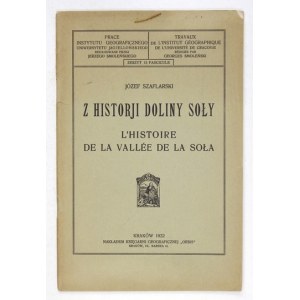 SZAFLARSKI Józef - Z historji doliny Soły. Kraków 1932. Księg. Geograficzna Orbis. 8, s. 34, mapa rozkł. 1....