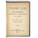 ĆWIERCZAKIEWICZ Lucyna - Podarunek ślubny. Kurs gospodarstwa miejskiego i wiejskiego dla kobiet. Przez .....