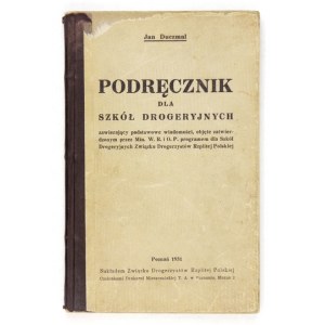 DUCZMAL Jan - Podręcznik dla szkół drogeryjnych zawierający podstawowe wiadomości objęte [......