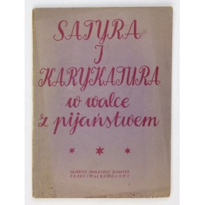 KALINIAK Józef - Satyra i karykatura w walce z pijaństwem w zakładach pracy. Oprac. ... Warszawa 1955....