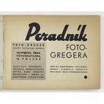 PORADNIK Foto-Gregera. Poznań 1937. Nakł. Firmy Foto-Greger. 16 podł., s. 256. brosz.