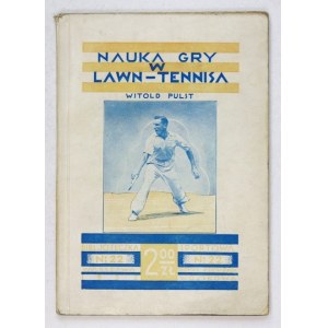 PULST Witold - Nauka gry w lawn-tennisa. Warszawa 1932. Główna Księgarnia Wojskowa. 16d, s. [8], 74, [8]....