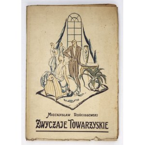 ROŚCISZEWSKI Mieczysław [właśc. Bolesław Londyński] - Zwyczaje towarzyskie. Podręcznik praktyczny dla pań i panów. Wypró...