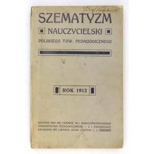 SZEMATYZM nauczycielski wraz z kalendaryum na rok 1912. R. 25. Lwów 1911. Polskie Tow. Pedagog. 8, s. [20], 424 + 23,...