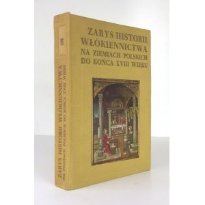 KAMIŃSKA Janina, TURNAU Irena - Zarys historii włókiennictwa na ziemiach polskich do końca XVIII wieku. Pod red. .....