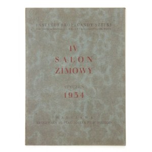 Instytut Propagandy Sztuki. IV salon zimowy. Warszawa, I 1934. 16d, s. 40, [6], tabl. 12....